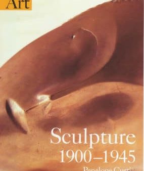 Dr. Penelope Curtis: Sculpture, 1900-45 [1999] paperback Online now