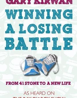 Gary Kirwan: Winning a Losing Battle [2013] paperback Online