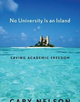 Cary Nelson: No University Is an Island [2011] paperback For Cheap