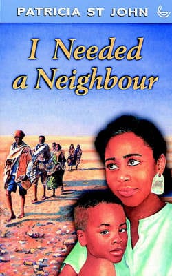 Patricia St. John: I Needed a Neighbour [1987] paperback For Cheap