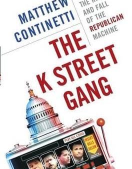 Matthew Continetti: The K Street Gang [2006] hardback For Sale