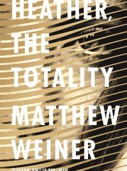 Matthew Weiner: Heather, The Totality [2017] hardback For Discount